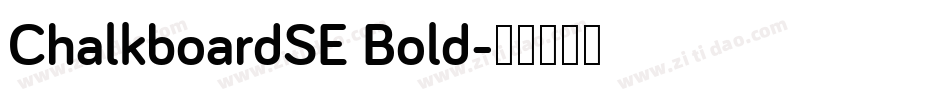 ChalkboardSE Bold字体转换